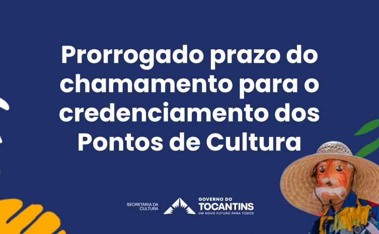 Prazo para inscrição dos Pontos de Cultura é prorrogado até 26 de outubro